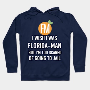 Too Scared To Be Floridaman Hoodie